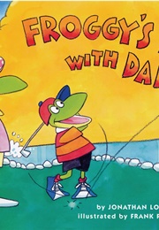 Froggy's Day With Dad (Jonathon London)