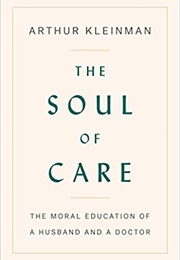 The Soul of Care (Arthur Kleinman)