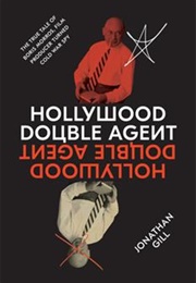 The Hollywood Double Agent (Jonathan Gill)