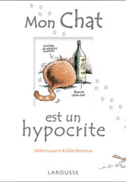 Mon Chat Est Un Hypocrite (Et En Plus Il Est Gros) (Gilles Bonotaux)