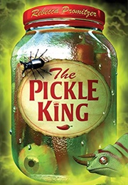 The Pickle King (Rebecca Promitzer)