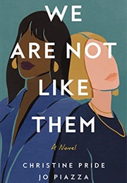 We Are Not Like Them (Christine Pride, Jo Piazza)