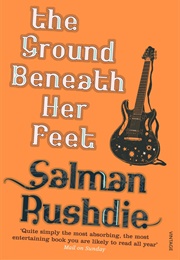 The Ground Beneath Her Feet (Salman Rushdie)