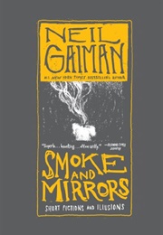 Smoke and Mirrors: Short Fictions and Illusions (Neil Gaiman)