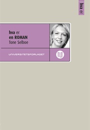 Hva Er En Roman? (Tone Selboe)