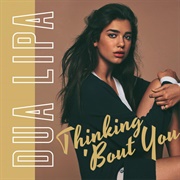 Thinking &#39;Bout You - Dua Lipa