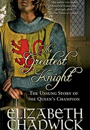 The Greatest Knight (Elizabeth Chadwick)