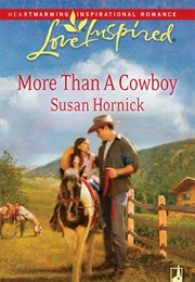 More Than a Cowboy (Susan Hornick)