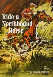 Ride a Northbound Horse (Richard Wormser)