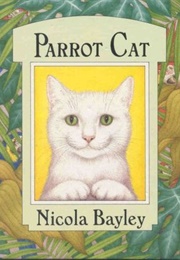 Parrot Cat (Bayley, Nicola)