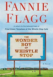 The Wonder Boy of Whistle Stop (Fannie Flagg)