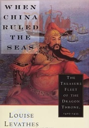 When China Ruled the Seas (Louise Leavthes)