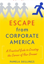 Escape From Corporate America (Pamela Skillings)
