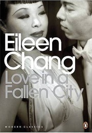 Love in a Fallen City (Eileen Chang)