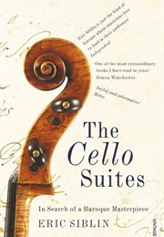 The Cello Suites (Eric Siblin)