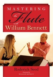 Mastering the Flute With William Bennett (Roderick Seed)