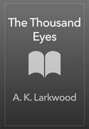 The Thousand Eyes (A.K. Larkwood)