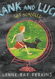Frank and Lucky Get Schooled (Lynne Rae Perkins)
