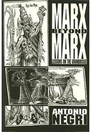 Marx Beyond Marx (Antionio Negri)