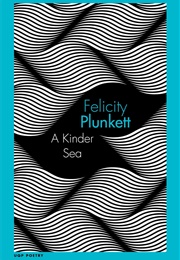 A Kinder Sea (Felicity Plunkett)