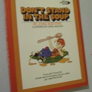 Don't Stand in the Soup
