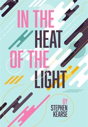 In the Heat of the Light (Stephen Kearse)