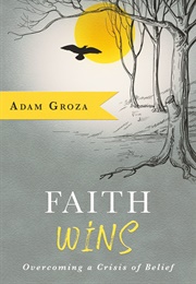 Faith Wins (Adam Groza)