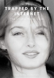Trapped by the Internet: The Elodie Morel Case (2014)