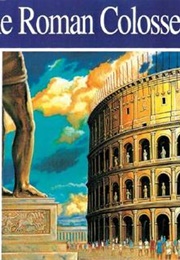 The Roman Colosseum (Mann, Elizabeth)