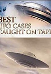 The Best UFO Cases Ever Caught on Tape (2007)
