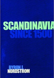Scandinavia Since 1500 (Byron J. Nordstrom)