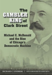 The Gambler King of Clark Street (Richard C. Lindberg)