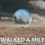Walked a Mile-Jonathan Young & Caleb Hyles
