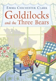 Goldilocks and the Three Bears (Emma Chichester Clark)