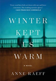 Winter Kept Us Warm (Anne Raeff)