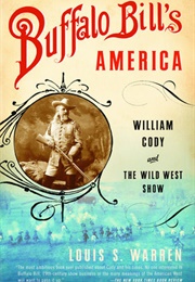 Buffalo Bill&#39;s America (Louis S. Warren)