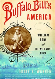 Buffalo Bill's America (Louis S. Warren)