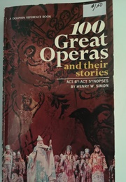 100 Great Operasperas and Their Stories (Henry W. Simon)