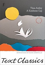 A Kindness Cup (Thea Astley)