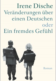Ein Fremdes Gefühl (Irene Dische)