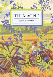 The Magpie (Douglas Durkin)