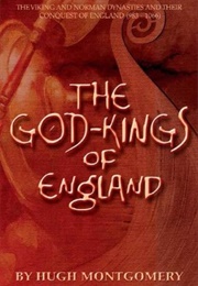 The God-Kings of England (Hugh Montgomery)