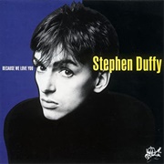 Stephen Duffy-Because We Love You