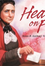 Heart on Fire: Susan B. Anthony Votes for President (Ann Malaspina)