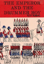 The Emperor and the Drummer Boy (Ruth Robbins)