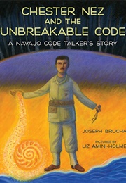 Chester Nez and the Unbreakable Code: A Navajo Talker's Story (Joseph Bruchac)