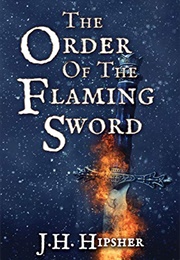 The Order of the Flaming Sword (JH Hipsher)