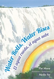 Water Rolls, Water Rises (Pat Mora)