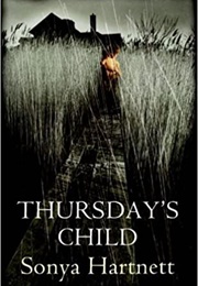 Thursday&#39;s Child (Sonya Hartnett)
