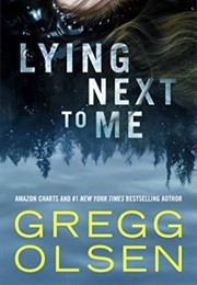 Lying Next to Me (Gregg Olsen)